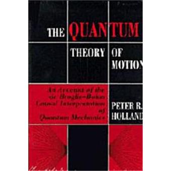 The Quantum Theory of Motion - An Account of the De Broglie-Bohm Causal Interpretation of Quantum Mechanics - Paperback - 1995 - 1